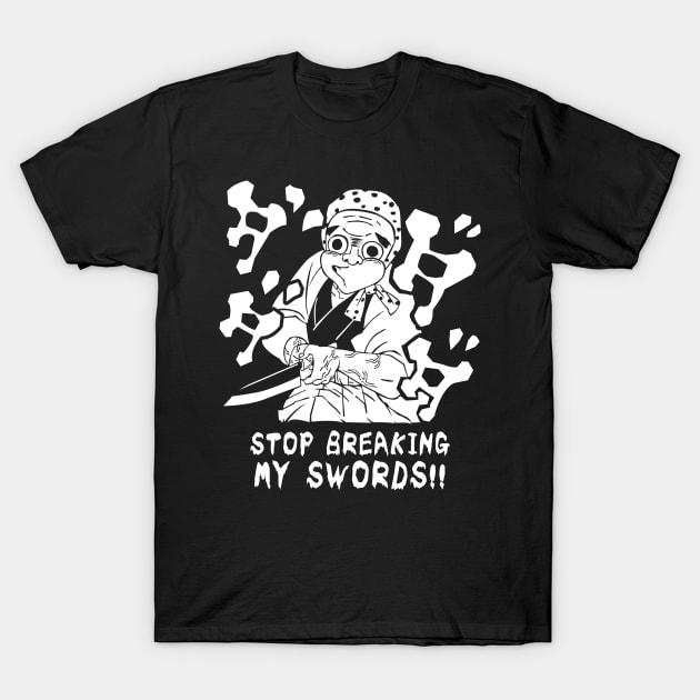 Stop breaking my SWORDS! T-Shirt by merch.x.wear